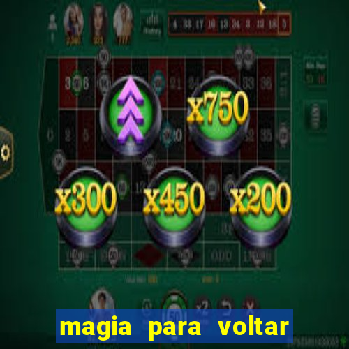 magia para voltar no tempo